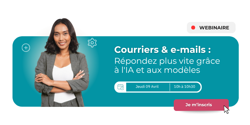 Inscrivez-vous à notre webinaire Courriers & e-mails : Répondez plus vite grâce à l'IA et aux modèles