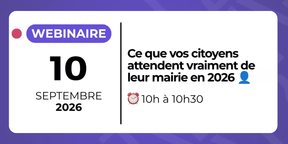 Webinaire : Ce que vos citoyens attendent vraiment de leur mairie en 2026